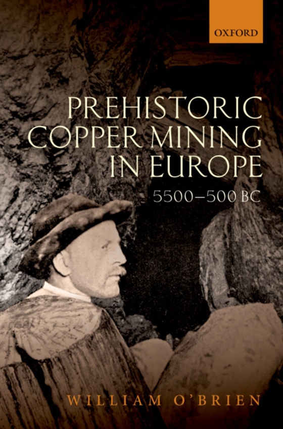 Prehistoric Copper Mining in Europe (e-bog) af O'Brien, William