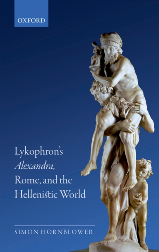 Lykophron's Alexandra, Rome, and the Hellenistic World (e-bog) af Hornblower, Simon