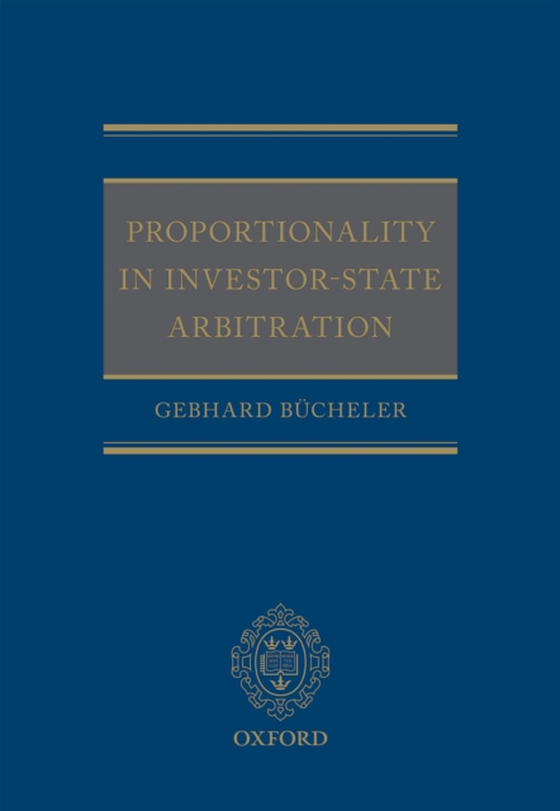 Proportionality in Investor-State Arbitration (e-bog) af Bucheler, Gebhard