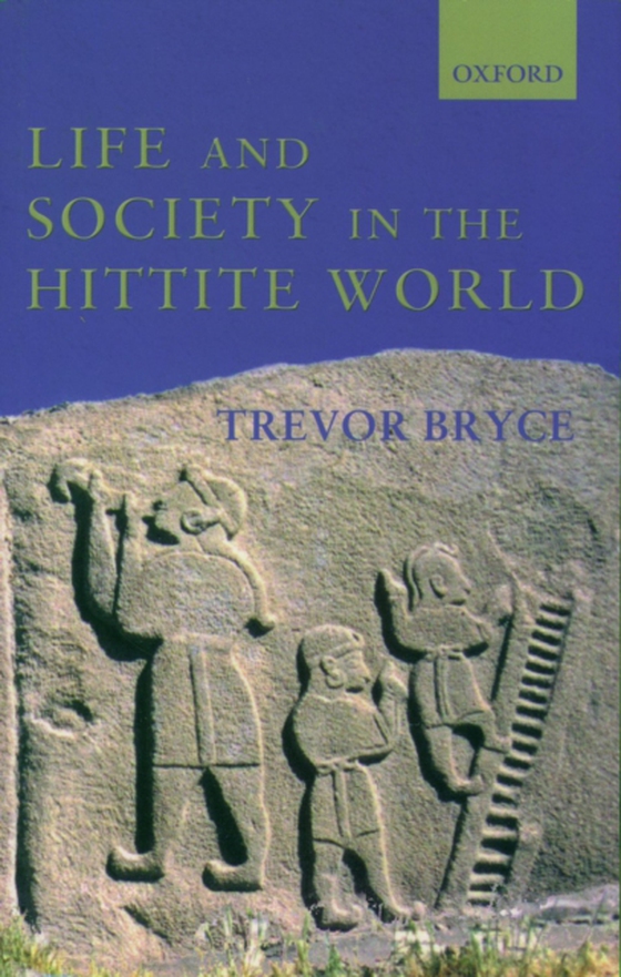 Life and Society in the Hittite World (e-bog) af Bryce, Trevor