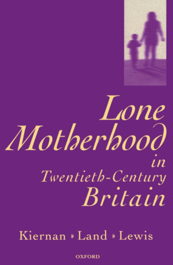 Lone Motherhood in Twentieth-Century Britain (e-bog) af Lewis, Jane