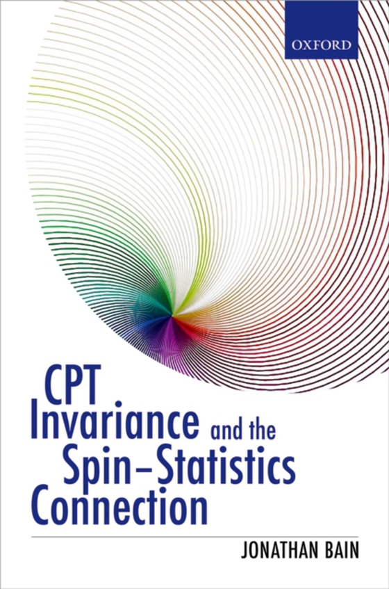 CPT Invariance and the Spin-Statistics Connection (e-bog) af Bain, Jonathan