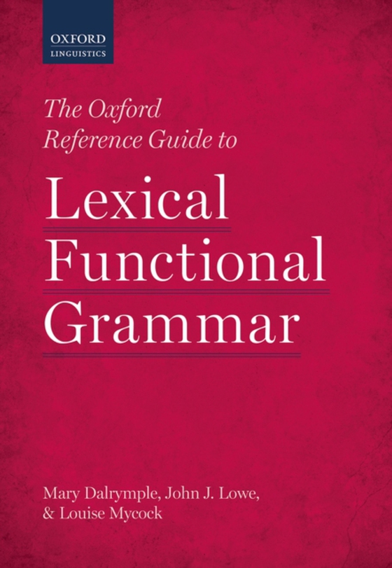 Oxford Reference Guide to Lexical Functional Grammar (e-bog) af Mycock, Louise