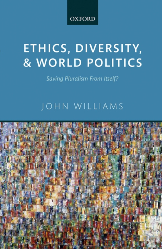 Ethics, Diversity, and World Politics (e-bog) af Williams, John
