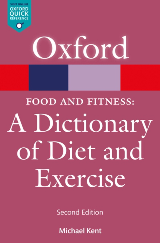 Food & Fitness: A Dictionary of Diet & Exercise (e-bog) af Kent, Michael