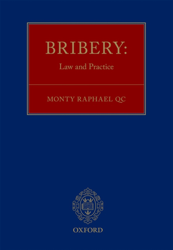 Bribery: Law and Practice (e-bog) af QC, Monty Raphael