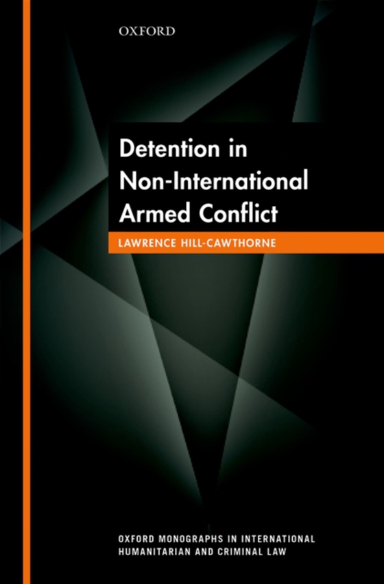 Detention in Non-International Armed Conflict (e-bog) af Hill-Cawthorne, Lawrence