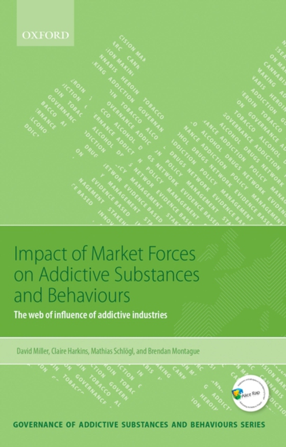 Impact of Market Forces on Addictive Substances and Behaviours (e-bog) af Montague, Brendan