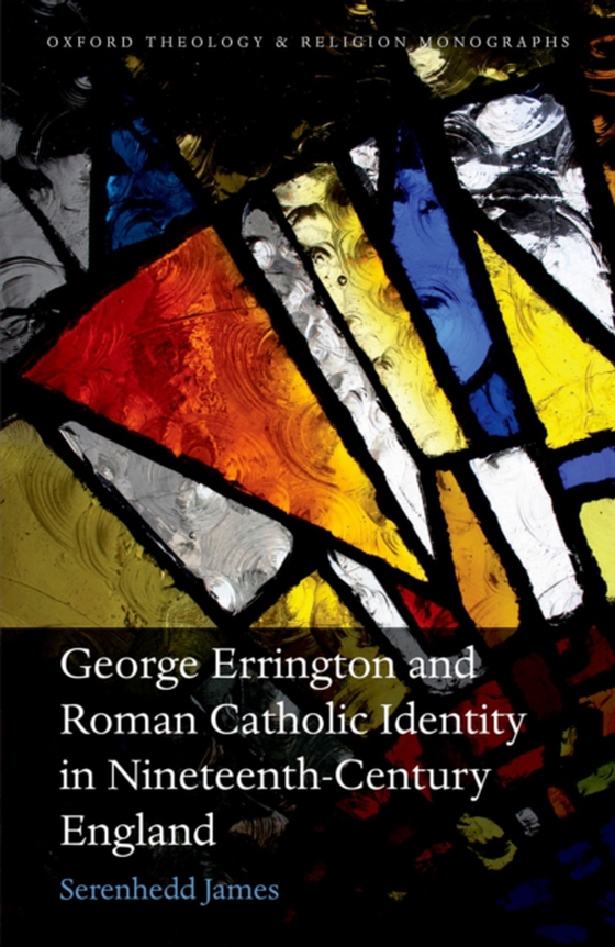 George Errington and Roman Catholic Identity in Nineteenth-Century England (e-bog) af James, Serenhedd