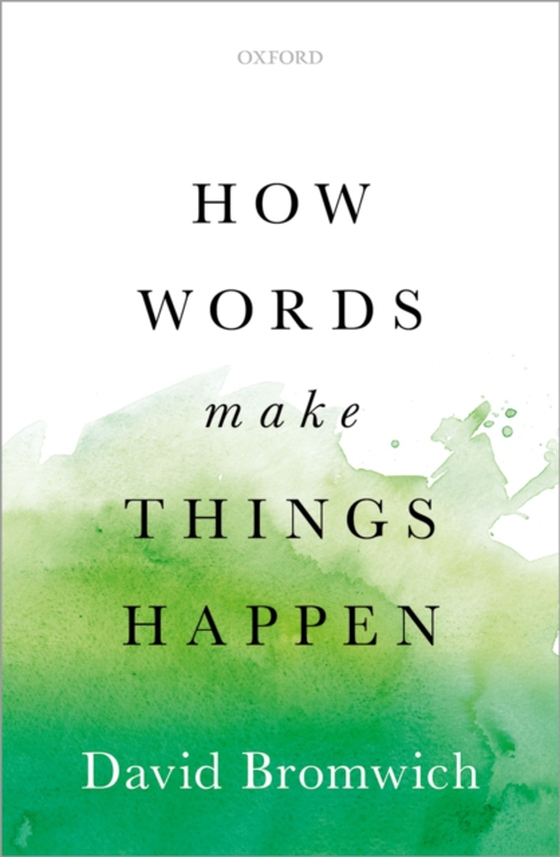 How Words Make Things Happen (e-bog) af Bromwich, David