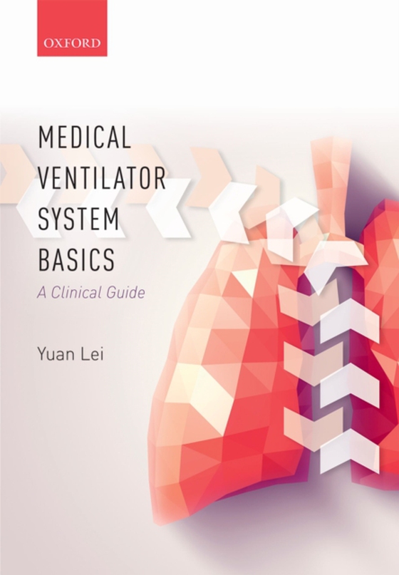 Medical Ventilator System Basics: A Clinical Guide (e-bog) af Lei, Yuan