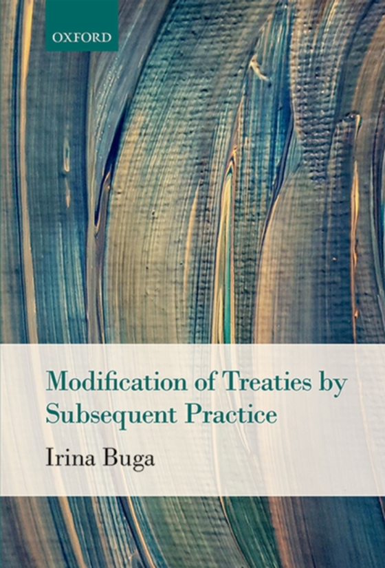 Modification of Treaties by Subsequent Practice (e-bog) af Buga, Irina