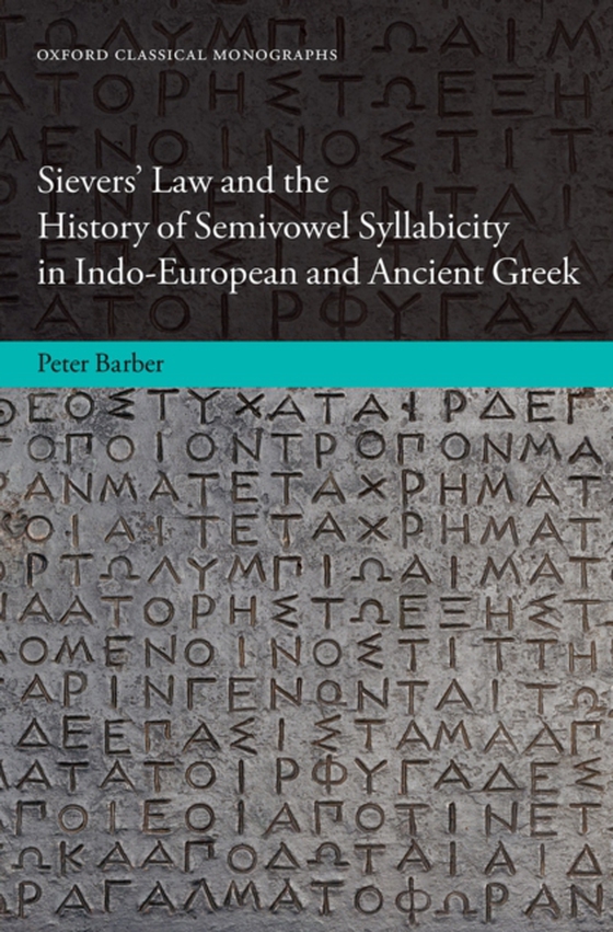 Sievers' Law and the History of Semivowel Syllabicity in Indo-European and Ancient Greek (e-bog) af Barber, Peter