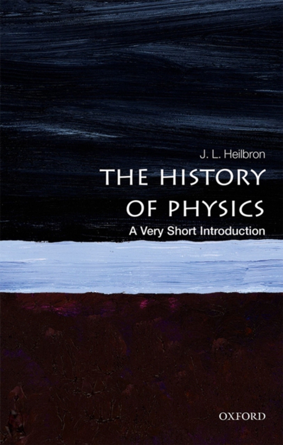 History of Physics: A Very Short Introduction (e-bog) af Heilbron, J. L.