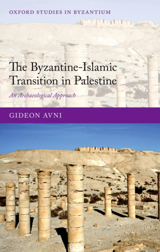 Byzantine-Islamic Transition in Palestine (e-bog) af Avni, Gideon