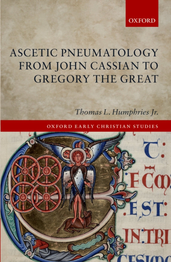 Ascetic Pneumatology from John Cassian to Gregory the Great (e-bog) af Jr., Thomas L. Humphries