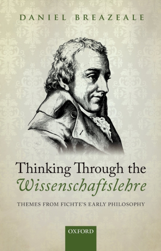 Thinking Through the Wissenschaftslehre