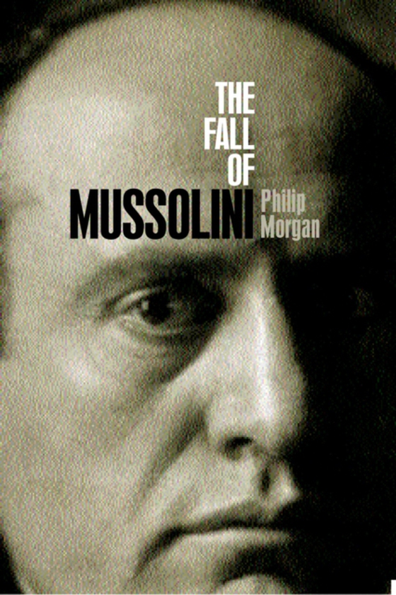 Fall of Mussolini (e-bog) af Morgan, Philip