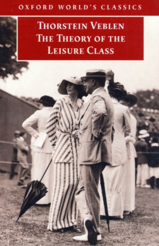 Theory of the Leisure Class (e-bog) af Veblen, Thorstein