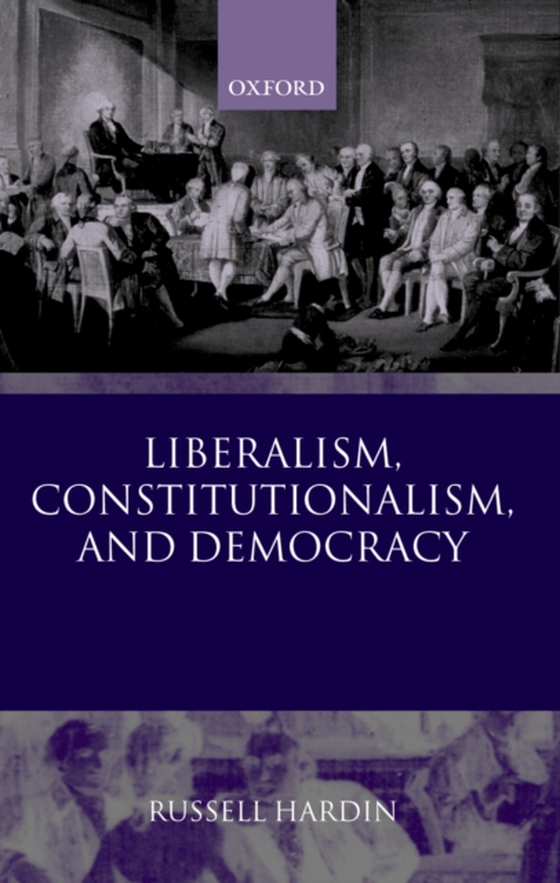 Liberalism, Constitutionalism, and Democracy (e-bog) af Hardin, Russell