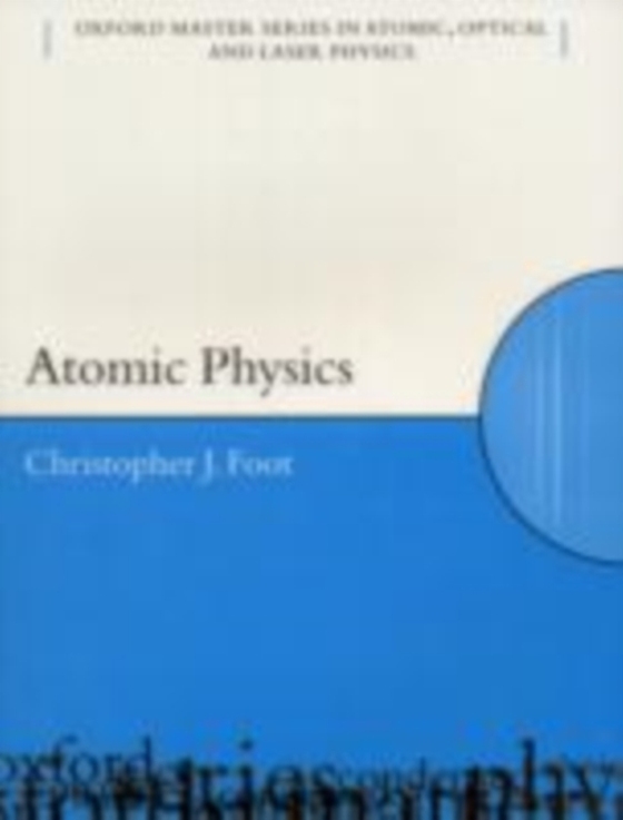 Atomic Physics (e-bog) af Foot, C. J.