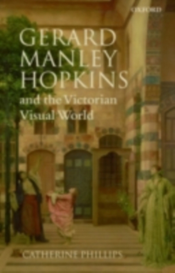 Gerard Manley Hopkins and the Victorian Visual World (e-bog) af Phillips, Catherine