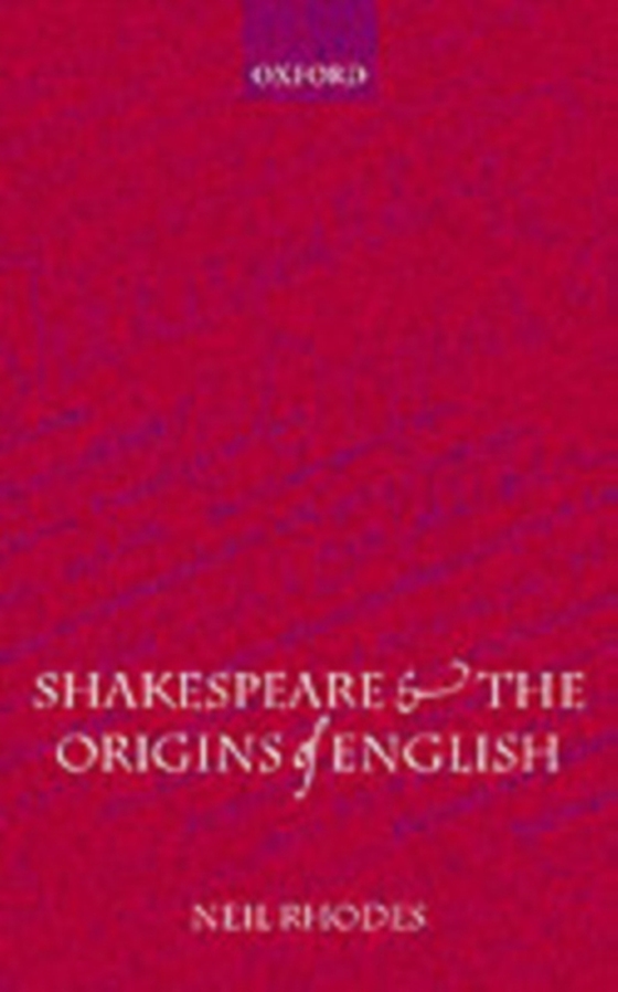 Shakespeare and the Origins of English (e-bog) af Rhodes, Neil