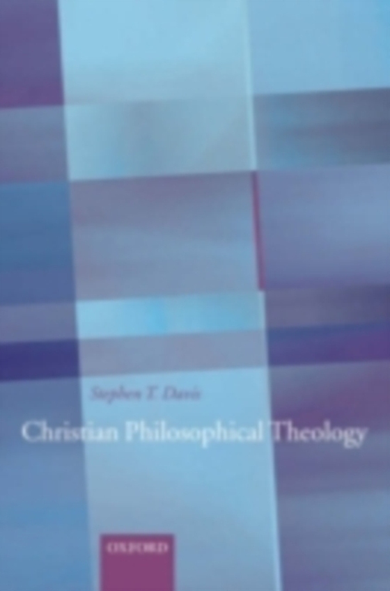 Christian Philosophical Theology (e-bog) af Davis, Stephen T.