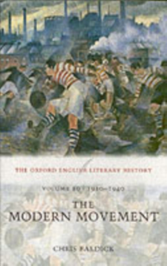 Oxford English Literary History: Volume 10: 1910-1940: The Modern Movement (e-bog) af Baldick, Chris