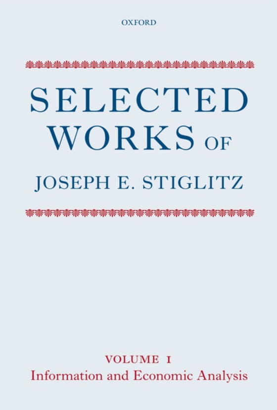 Selected Works of Joseph E. Stiglitz (e-bog) af Stiglitz, Joseph E.