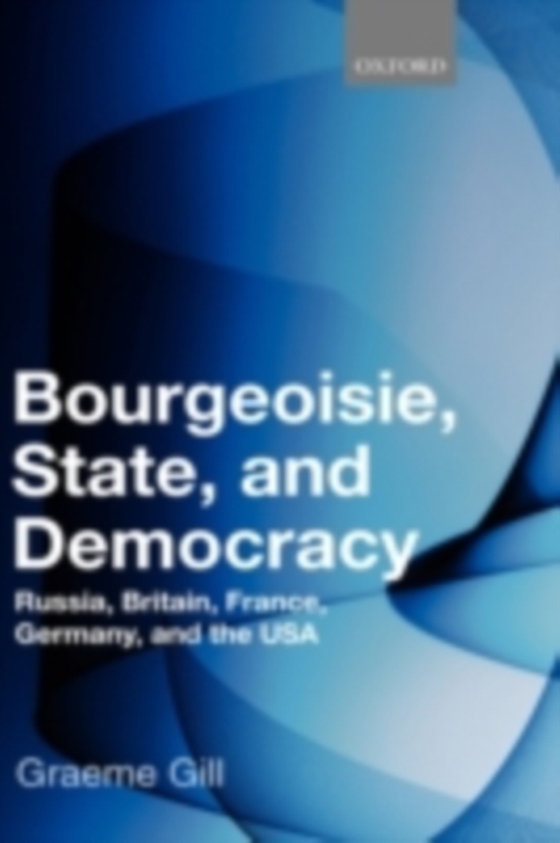 Bourgeoisie, State and Democracy (e-bog) af Gill, Graeme