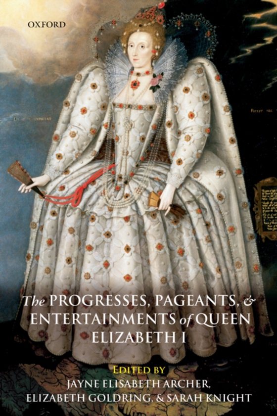 Progresses, Pageants, and Entertainments of Queen Elizabeth I