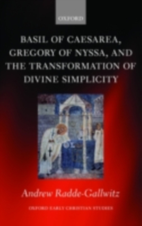 Basil of Caesarea, Gregory of Nyssa, and the Transformation of Divine Simplicity (e-bog) af Radde-Gallwitz, Andrew