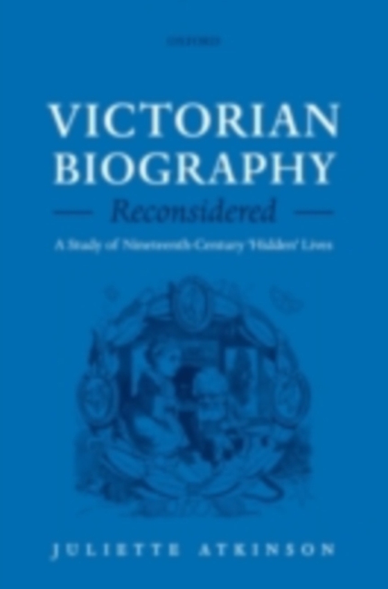 Victorian Biography Reconsidered (e-bog) af Atkinson, Juliette