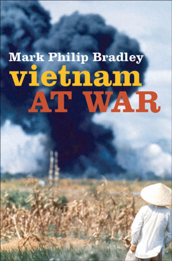 Vietnam at War (e-bog) af Bradley, Mark Philip