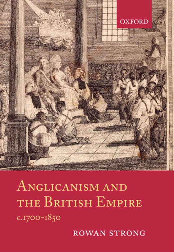 Anglicanism and the British Empire, c.1700-1850 (e-bog) af Strong, Rowan