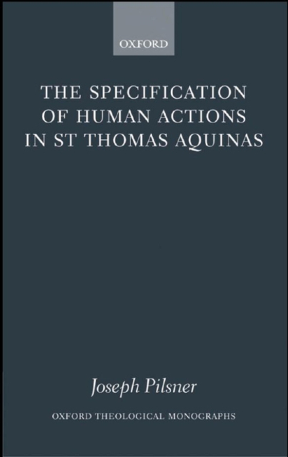 Specification of Human Actions in St Thomas Aquinas (e-bog) af Pilsner, Joseph