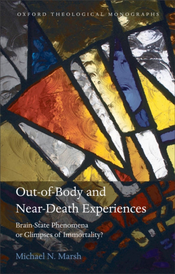 Out-of-Body and Near-Death Experiences (e-bog) af Marsh, Michael N.
