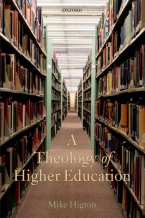 Theology of Higher Education (e-bog) af Higton, Mike