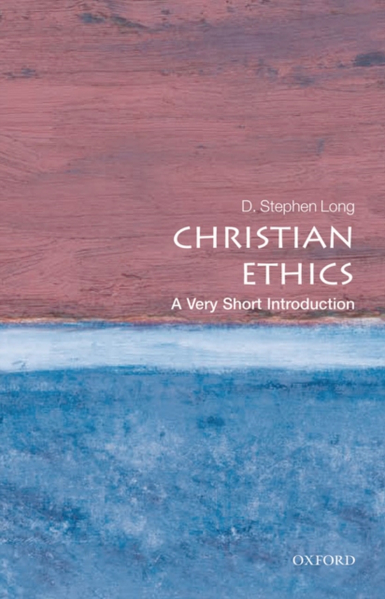 Christian Ethics: A Very Short Introduction (e-bog) af Long, D. Stephen