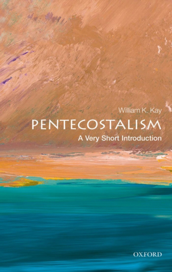 Pentecostalism: A Very Short Introduction (e-bog) af Kay, William K.