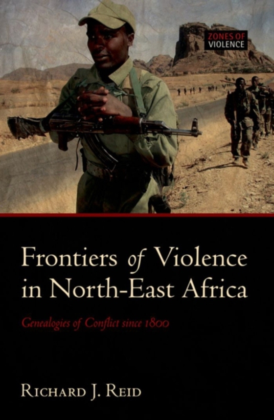 Frontiers of Violence in North-East Africa (e-bog) af Reid, Richard J.