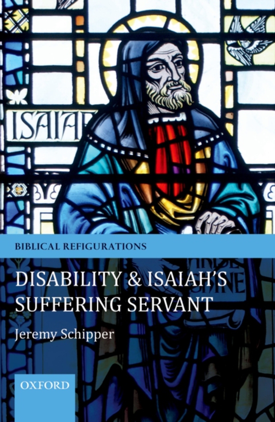 Disability and Isaiah's Suffering Servant (e-bog) af Schipper, Jeremy