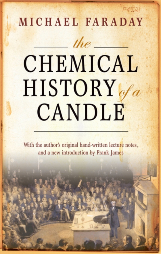 Chemical History of a Candle (e-bog) af Faraday, Michael