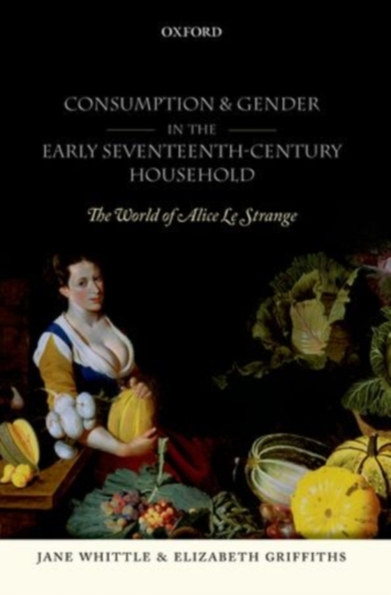 Consumption and Gender in the Early Seventeenth-Century Household (e-bog) af Griffiths, Elizabeth