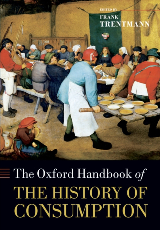 Oxford Handbook of the History of Consumption