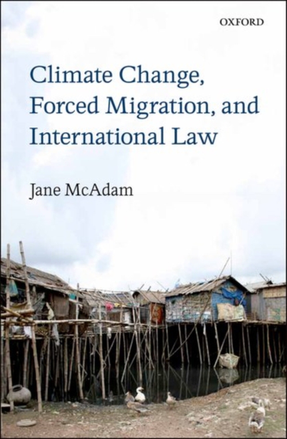 Climate Change, Forced Migration, and International Law (e-bog) af McAdam, Jane