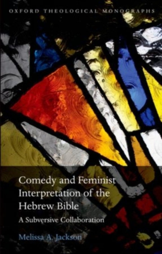 Comedy and Feminist Interpretation of the Hebrew Bible (e-bog) af Jackson, Melissa