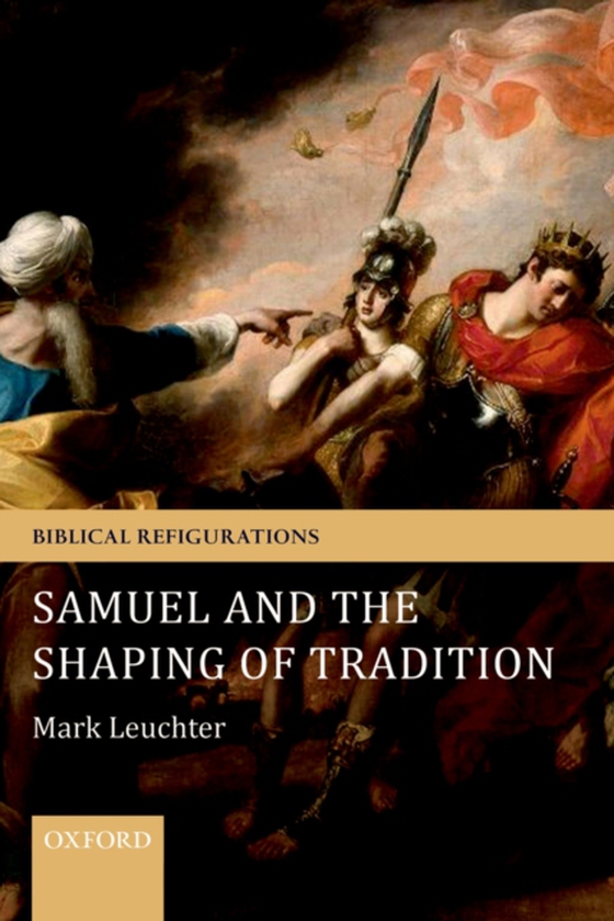 Samuel and the Shaping of Tradition (e-bog) af Leuchter, Mark