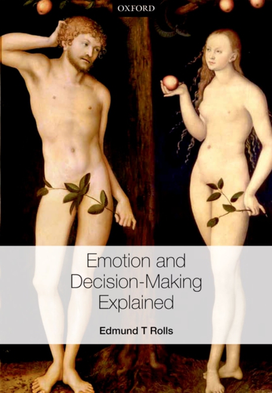 Emotion and Decision-making Explained (e-bog) af Rolls, Edmund T.